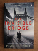 Julie Orringer - The invisible bridge