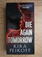 Kira Peikoff - Die again tomorrow