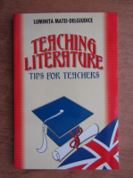 Luminita Delgiudice Matei - Teaching literature tips for teachers