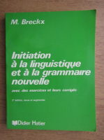 M. Breckx - Initiation a la linguistique et la grammaire nouvelle