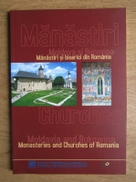 Manastiri si biserici din Romania. Moldova si Bucovina