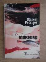 Anticariat: Marcel Petrisor - Mareasa