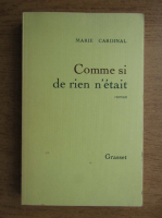 Marie Cardinal - Comme si de rien n'etait