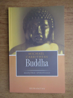 Anticariat: Michael Carrithers - Buddha. Maestrii spiritului