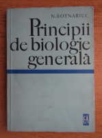 Nicolae Botnariuc - Principii de biologie generala