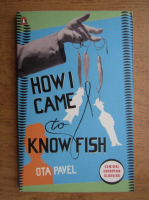 Ota Pavel - How I came to know fish