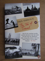 Paul Theroux - The tao of travel