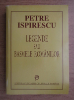 Petre Ispirescu - Legende sau basmele romanilor