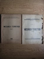 R. Voinea - Mecanica teoretica (2 volume, 1954-1955)