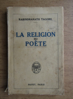 Rabindranath Tagore - La religion du poete (1924)