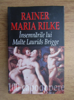 Rainer Maria Rilke - Insemnarile lui Malte Laurids Brigge