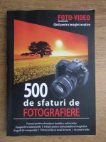 Anticariat: Revista foto-video. 500 de sfaturi de fotografie, ghid pentru imagini creative
