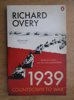 Richard Overy - 1939 countdown to war