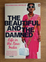 Siddhartha Deb - The beautiful and the damned. Life in the New India