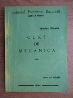 Stefan Staicu - Curs de mecanica (volumul 1, 1980)
