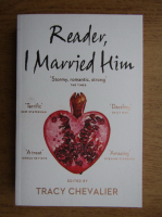 Tracy Chevalier - Reader, I married him