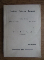 Traian Cretu, Cristian Florea, Ilie Ivanov - Fizica. Partea I (1980)