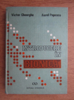 Victor Gheorghe - Introducere in bionica