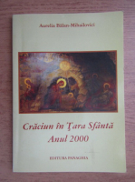 Anticariat: Aurelia Balan Mihailovici - Craciun in Tara Sfanta