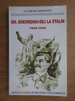 Dan Catanus, Vasile Buga - Gh. Gheorghiu-Dej la Stalin. Stenograme, note de convorbire, memorii 1944-1952