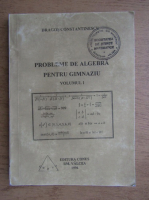 Dragos Constantinescu - Probleme de algebra pentru gimnaziu (volumul 1)