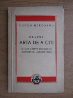 Eugen Herovanu - Despre arta de a citi si alte cateva lucrari in legatura cu aceasta tema