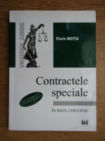 Florin Motiu - Contractele speciale in noul cod civil. Sinteze teoretice, teste grila si spete