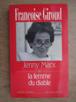 Francoise Giroud - Jenny Marx ou la femme du diable
