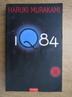 Anticariat: Haruki Murakami - IQ84 (volumul 3)