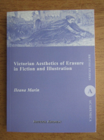 Ileana Marin - Victorian aesthetics of Erasure in Fiction and Illustration