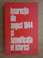 Insurectia din august 1944 si semnificatia ei istorica