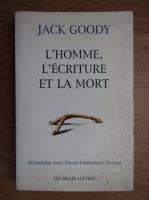 Jack Goody - L'Homme, l'ecriture et la mort