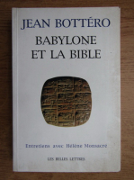 Jean Bottero - Babylone et la Bible
