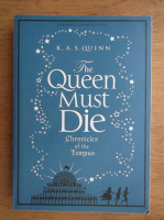K. A. S. Quinn - The Queen must die. Chronicles of the Tempus