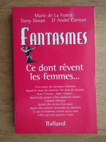 Marie de la Forest, Dany Duran, D Andre Corman - Fantasmes. Ce dont revent les femmes