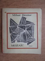 Mihai Beniuc - Mozaic 