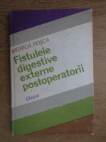 Monica Rosca - Fistulele digestive externe postoperatorii