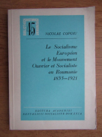 Nicolae Copoiu - Le socialisme europeen et le mouvement ouvrier et socialiste en Roumanie 1835-1921