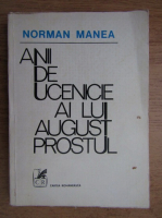 Norman Manea - Anii de ucenicie ai lui August Prostul
