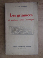 Octave Mirbeau - Les grimaces et quelgues autres chroniques (1927)