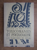 Sylvie Le Poulichet - Toxicomanies et psychanalyse 