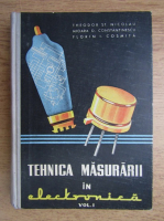 Theodor Nicolau - Tehnica masurarii in electronica (volumul 1)