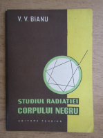 V. V. Bianu - Studiul radiatiei corpului negru
