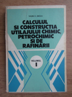 Anticariat: Valeriu V. Jinescu - Calculul si constructia utilajului chimic, petrochimic si de rafinarii (volumul 1)