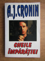 A. J. Cronin - Cheile imparatiei