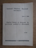Algebra liniara si elemente de geometrie analitica si diferentiala (1980)