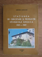 C. Anastasiei - Statiunea de cercetare si productie viti-vinicola Greaca 1959-1989