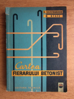 Anticariat: C. Silistrarianu - Cartea fierarului betonist