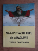 Constantin Gh. Turcu - Sfantul Petrache Lupu de la Maglavit