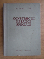 Dan Mateescu - Constructii metalice speciale